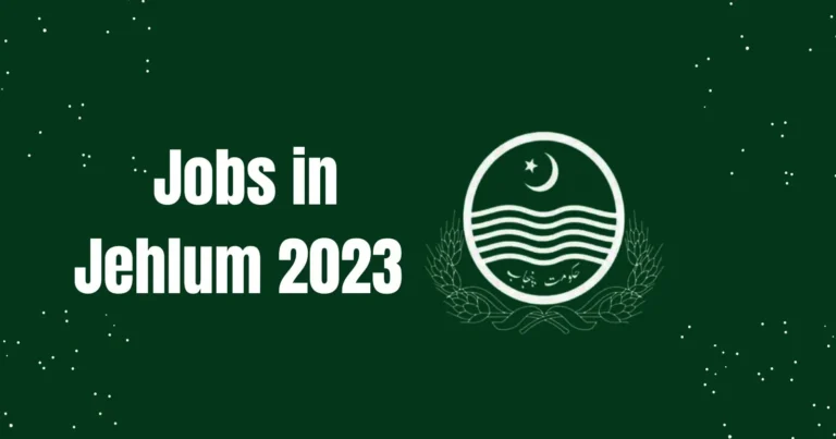 Govt Jobs In Jhelum for Matric Pass 2023 • Females & Males Vacancies