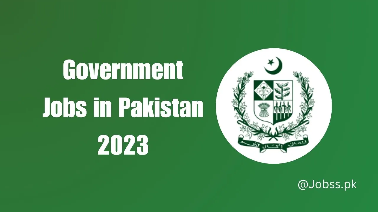 Government Jobs In Pakistan 2023 Latest Vacancies